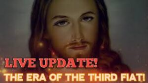 Live Prophecy Update From Mystic Luz: This is the Era of the Third Fiat!