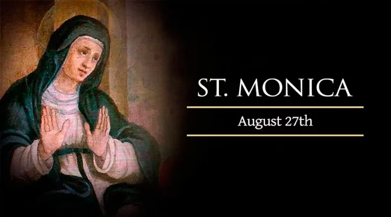 The Saint Of Today, August 27: Saint Monica, Mother Of St. Augustine. Powerful Supplication For A Grace