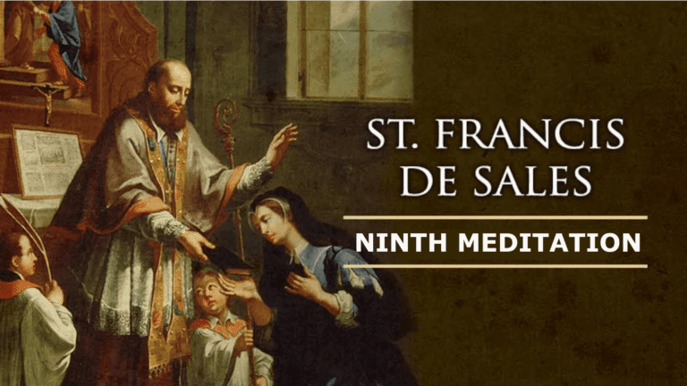 The Spiritual Meditations of St. Francis de Sales – NINTH MEDITATION