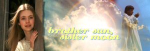 Canticle of Brother Sun and Sister Moon of St. Francis of Assisi