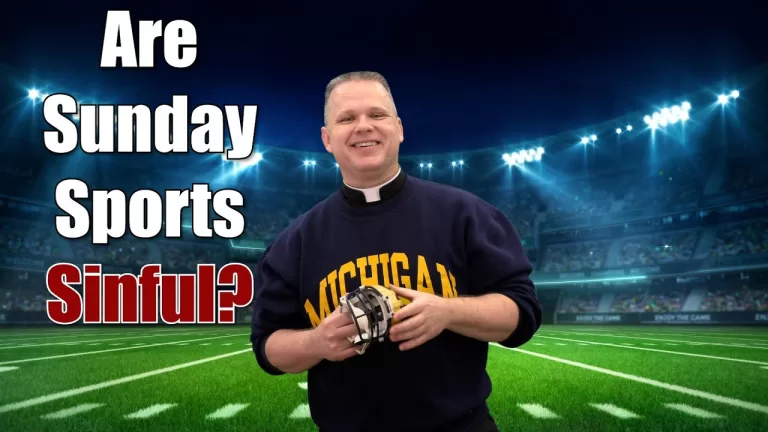 What is the Role of Sports in Our Faith? Is it Sinful on Sundays? – Ask a Marian
