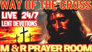 24/7 LIVE LENT PRAYER ROOM: The Way of the Cross & Powerful Lent Devotions!