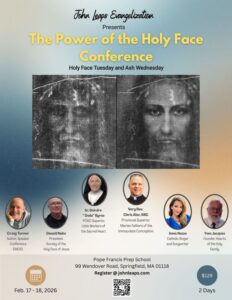 Register Now! The Power of the Holy Face Conference -FEB 17-18 , 2026