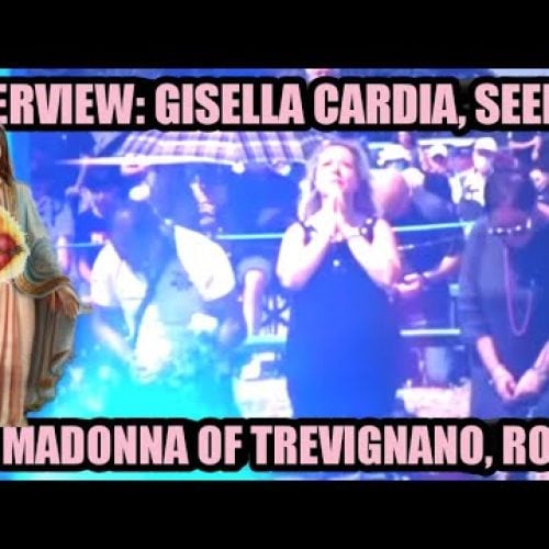 Full & Exclusive Interview With Mystic Gisella Cardia! Seer of the Madonna of Trevignano, Romano!