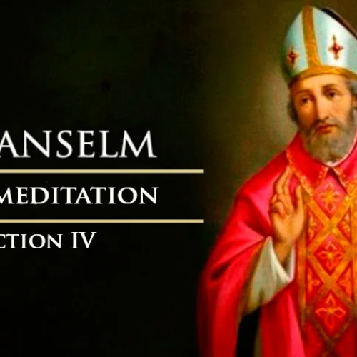 Meditations by St. Anselm of Canterbury- First Meditation- Section IV